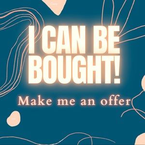 Make me a reasonable offer